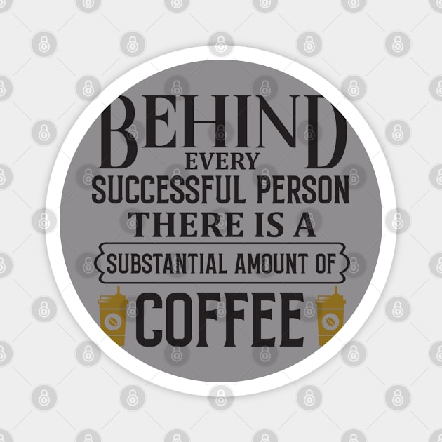 successful people drink coffee Magnet by KZK101